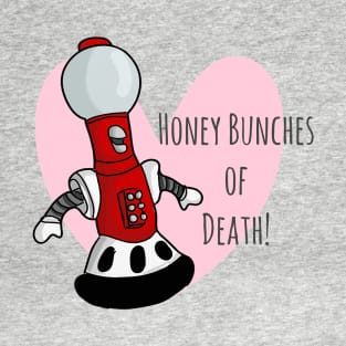 Honey Bunches of Death! T-Shirt